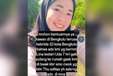 Diajak Pria Jalan-jalan, Wanita Asal Bengkulu Tengah Belum Pulang Sepekan Terakhir 