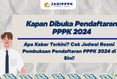 Jadwal Pendaftaran PPPK 2024, Honorer jangan Sampai Lupa 