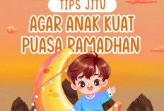 Tips Jitu Agar Anak Kuat Berpuasa