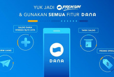  Pengguna Dana Harus Tahu, Ini Keuntungan Pakai DANA Premium dan Cara Mendaftarnya