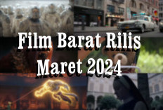 8 Film Barat Rilis Maret 2024, Ada Godzilla X-Kong, Sangat Sayang Dilewatkan